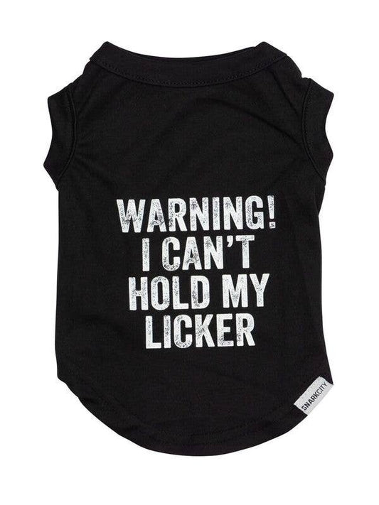 Snark City “Warning! I Can't Hold My Licker” Dog T-Shirt