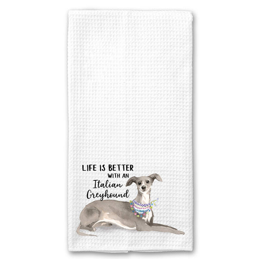 Life is Better with an Italian Greyhound Towel
