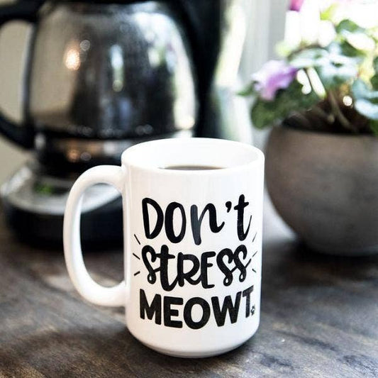 Don't Stress Meowt Coffee Mug 11oz