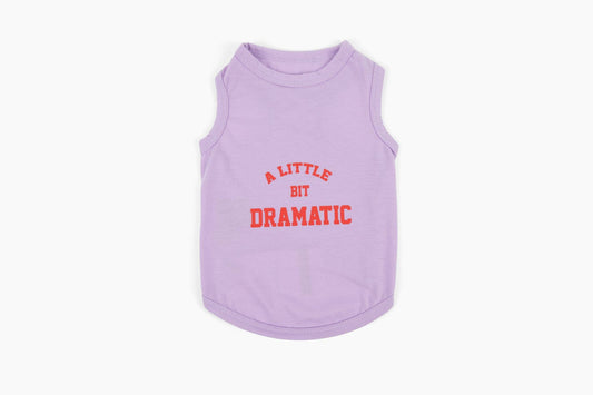 "A Little Bit Dramatic" Dog T-Shirt - Sleeveless