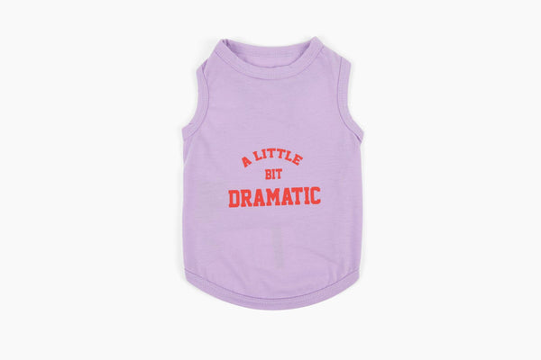 "A Little Bit Dramatic" Dog T-Shirt - Sleeveless