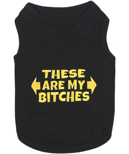 These Are My Bitches Dog T-Shirt Perfect for Confident Pups