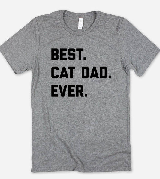 Best Cat Dad Ever - Cats Animal Lover Funny Silly T-Shirt