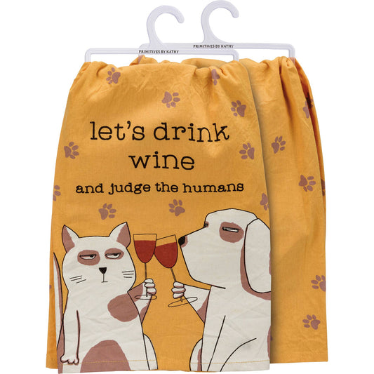 Drink Wine And Judge The Humans Kitchen Towel