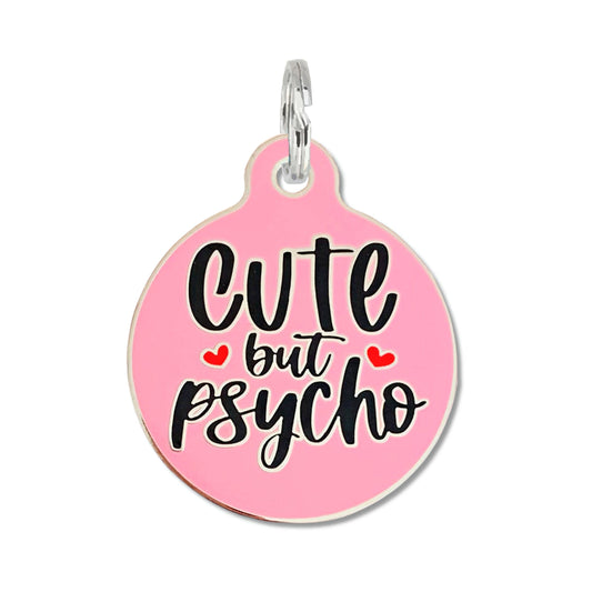 Cute but Psycho - Dog Tag Collar Charm or Pet ID Tag: Collar Charm (no QR code) / Pink / Large 1.25"