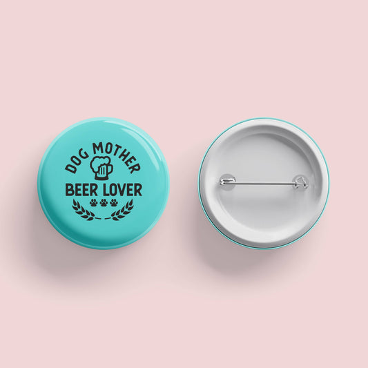 Dog Mother, Beer Lover Button (3 Pk)