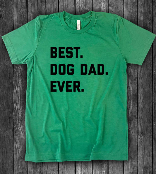 Best Dog Dad Ever - Dad Dogs Animals Gift Fun Cute T-Shirt
