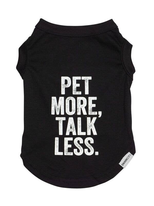 "Pet More, Talk Less." Dog T-Shirt - Black