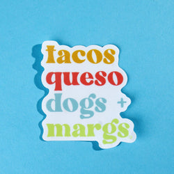 Tacos Queso Dogs & Margs Die Cut Sticker