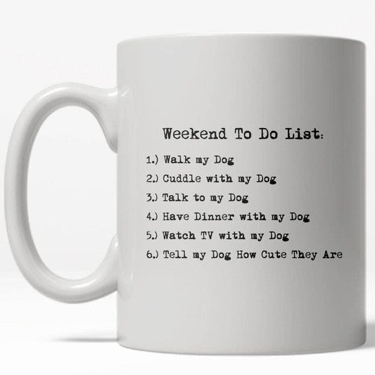 Weekend To Do List Coffee Mug Hilarious Saying Cool Idea