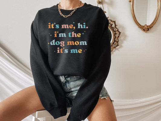 It's Me Hi I'm The Dog Mom It's Me, Cute Trendy Crewneck Dog