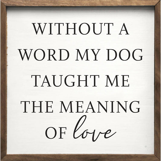 Without A Word My Dog Taught Me White: 8 x 8 x 1.5